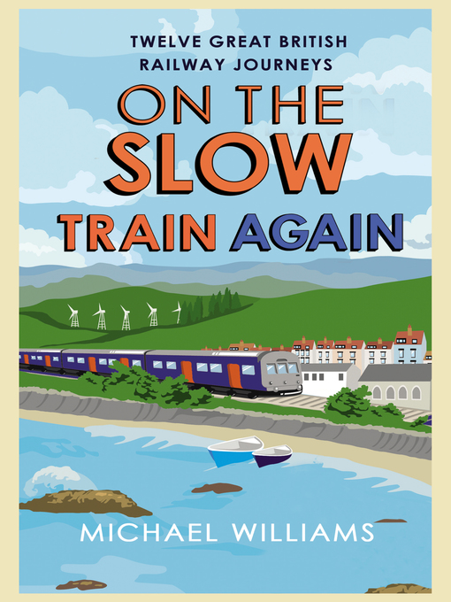 Title details for On the Slow Train Again by Michael Williams - Available